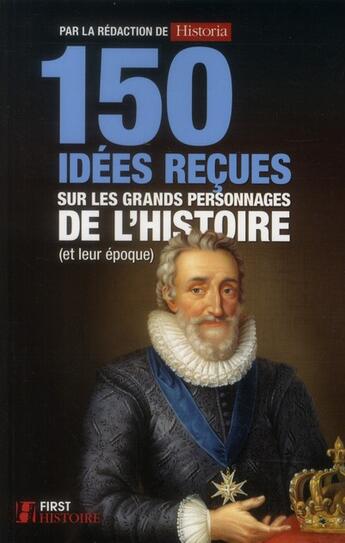 Couverture du livre « 150 idées reçues sur les grands personnages de l'histoire » de  aux éditions First