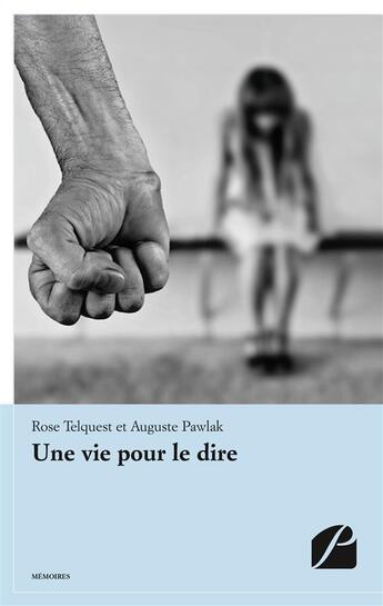 Couverture du livre « Une vie pour le dire » de Telquest/Pawlak aux éditions Editions Du Panthéon