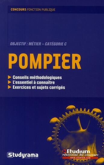 Couverture du livre « Concours fonction publique ; objectif métier: métier - catégorie c ; pompier » de Etudium aux éditions Studyrama