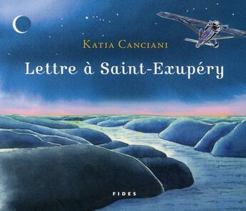 Couverture du livre « Lettre à Saint-Exupery » de Katia Canciani aux éditions Fides