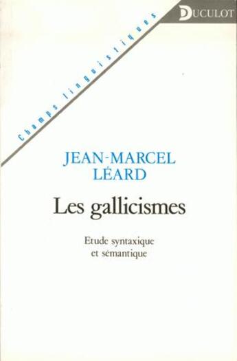 Couverture du livre « Les gallicismes » de Leard aux éditions De Boeck Superieur