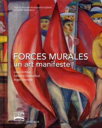 Couverture du livre « Forces murales, un art manifeste » de Guisset J Dir aux éditions Mardaga Pierre