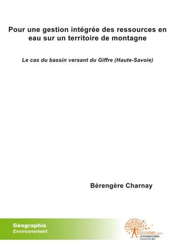 Couverture du livre « Pour une gestion intégrée des ressources en eau sur un territoire de montagne » de Berengere Charnay aux éditions Edilivre