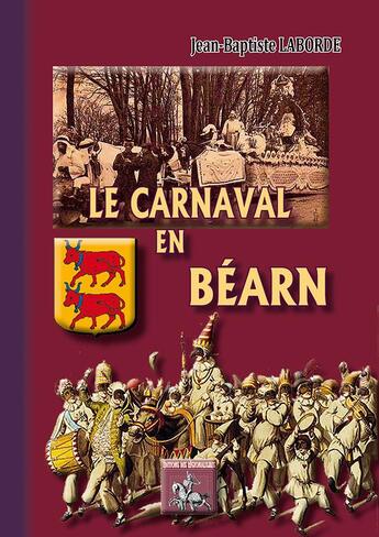 Couverture du livre « Le carnaval en Béarn » de Jean-Baptiste Laborde aux éditions Editions Des Regionalismes