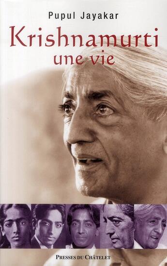 Couverture du livre « Krishnamurti, une vie » de Jayakar Pupul aux éditions Presses Du Chatelet