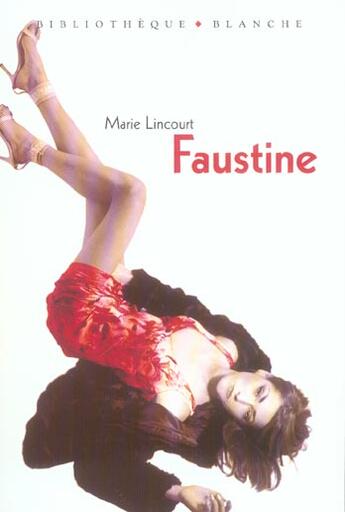 Couverture du livre « Faustine » de Marie Lincourt aux éditions Blanche