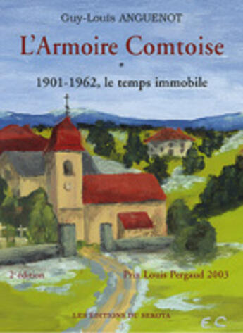 Couverture du livre « L'armoire comtoise t.1 ; 1901-1962, le temps immobile » de Guy-Louis Anguenot aux éditions Sekoya