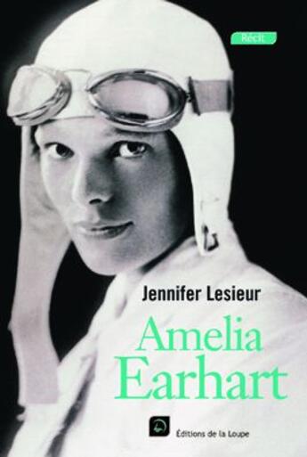 Couverture du livre « Amelia Earhart » de Jennifer Lesieur aux éditions Editions De La Loupe