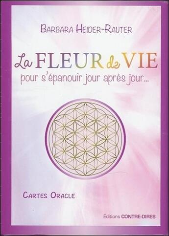 Couverture du livre « La fleur de vie pour s'épanouir jour après jour ; cartes oracles » de Barbara Heider-Rauter aux éditions Contre-dires