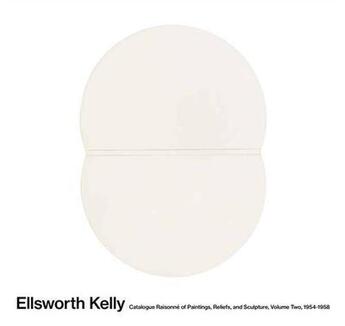 Couverture du livre « Ellsworth Kelly : catalogue raisonné of paintings and sculptures t.2, 1954-1958 » de Yve-Alain Bois aux éditions Cahiers D'art