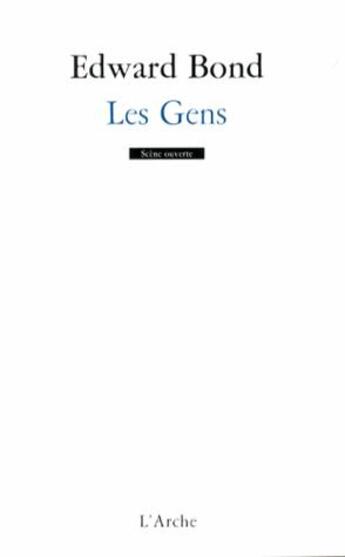 Couverture du livre « Les gens » de Edward Bond aux éditions L'arche