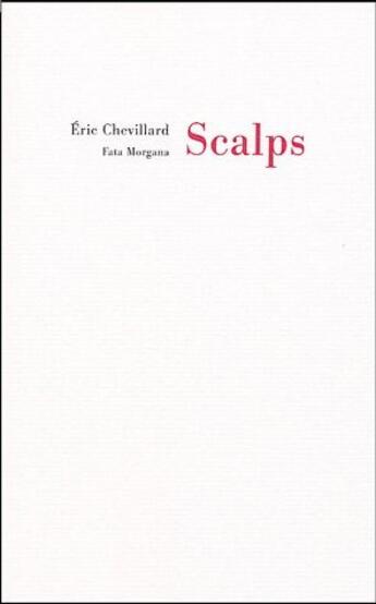 Couverture du livre « Scalps » de Eric Chevillard aux éditions Fata Morgana