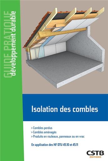 Couverture du livre « Isolation des combles : combles perdus, combles aménagés, produits en rouleaux, panneaux ou en vrac » de Maxime Roger et El Hafiane Cherkaoui aux éditions Cstb