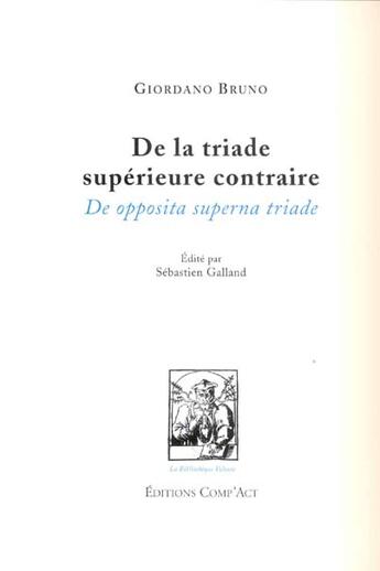 Couverture du livre « De La Triade Superieure Contraire » de Bruno Giordano aux éditions Act Mem