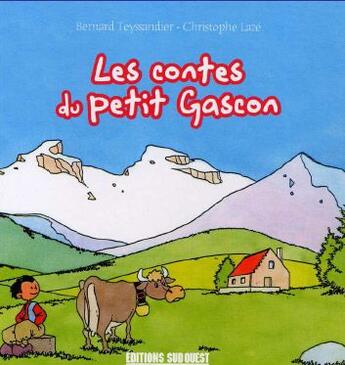 Couverture du livre « Les contes du petit gascon » de Christophe Laze et Bernard Teyssandier aux éditions Sud Ouest Editions