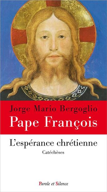 Couverture du livre « L'espérance chrétienne » de Pape Francois aux éditions Parole Et Silence