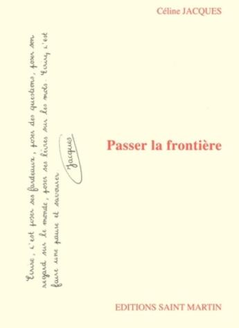 Couverture du livre « Passer la frontière » de Celine Jacques aux éditions Saint Martin Editions