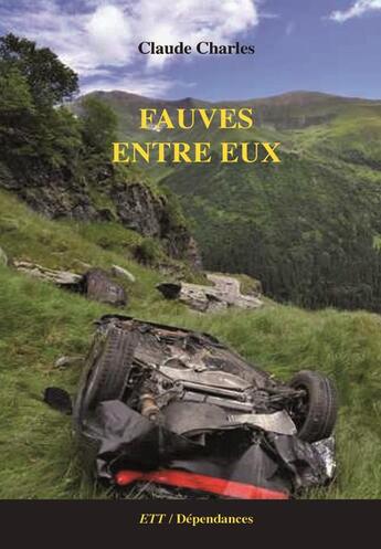 Couverture du livre « Fauves entre eux » de Claude Charles aux éditions Territoires Temoins