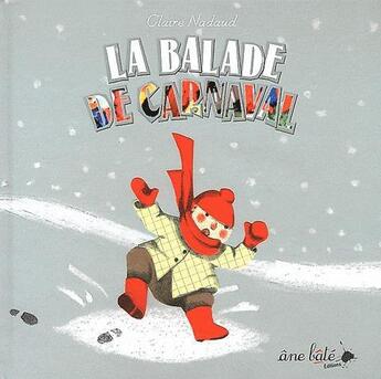 Couverture du livre « Balade de carnaval » de Claire Nadaud aux éditions Ane Bate