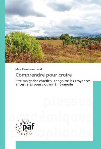 Couverture du livre « Comprendre pour croire » de Ravelonantoandro M. aux éditions Presses Academiques Francophones