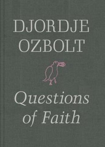 Couverture du livre « Djordje ozbolt questions of faith » de Ozbolt Djordje aux éditions Hauser And Wirth