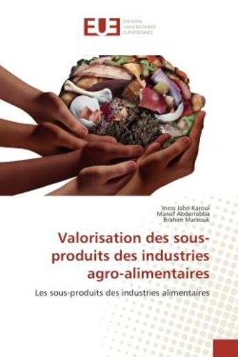 Couverture du livre « Valorisation des sous-produits des industries agro-alimentaires - les sous-produits des industries a » de Karoui Iness aux éditions Editions Universitaires Europeennes