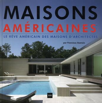 Couverture du livre « Maisons américaines » de Francisco Asensio aux éditions Atrium