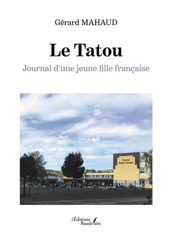 Couverture du livre « Le tatou : journal d'une jeune fille française » de Gerard Mahaud aux éditions Baudelaire