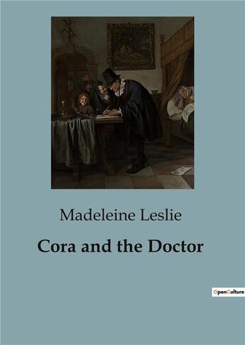 Couverture du livre « Cora and the Doctor » de Madeleine Leslie aux éditions Culturea