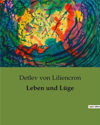 Couverture du livre « Leben und Lüge » de Detlev Von Liliencron aux éditions Culturea