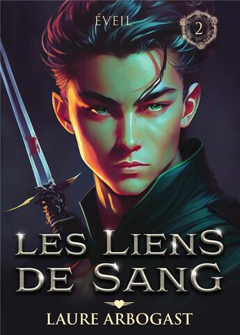 Couverture du livre « Les liens du sang Tome 2 : éveil » de Laure Arbogast aux éditions Bookelis