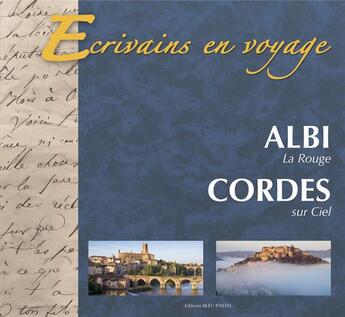 Couverture du livre « Écrivains en voyage; Albi la rouge, Cordes sur ciel » de Jean-Paul Azam aux éditions Bleu Pastel