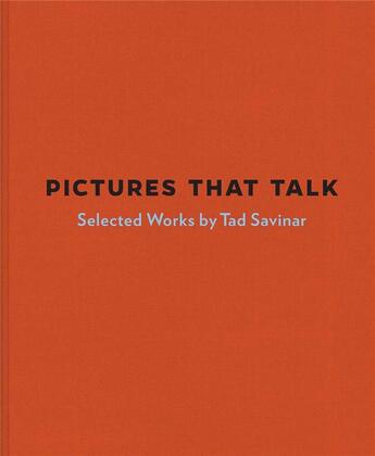 Couverture du livre « Pictures that talk ; selected works » de Tad Savinar aux éditions Dap Artbook