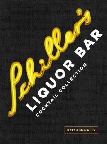 Couverture du livre « Schiller's Liquor Bar Cocktail Collection » de Mcnally Keith aux éditions Epagine