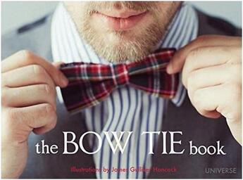 Couverture du livre « The bow tie book » de Hancock James Gulliv aux éditions Rizzoli