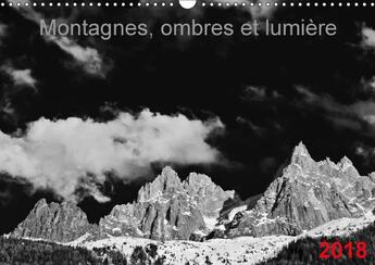 Couverture du livre « Montagnes ombres et lumiere calendrier mural 2018 din a3 hor - images de montagnes en noir et » de Saleh L aux éditions Calvendo