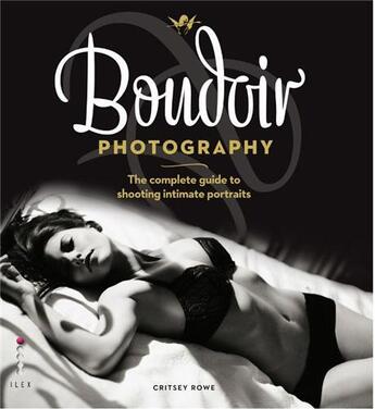 Couverture du livre « Boudoir photography » de Rowe Critsey aux éditions Ilex