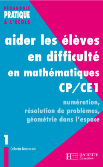 Couverture du livre « Aider Les Eleves En Difficulte En Mathematiques En Cp/Ce1 » de Catherine Berdonneau aux éditions Hachette Education