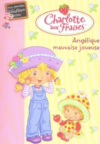 Couverture du livre « Charlotte aux Fraises t.5 ; Angélique, mauvaise joueuse » de Katherine Quenot aux éditions Le Livre De Poche Jeunesse