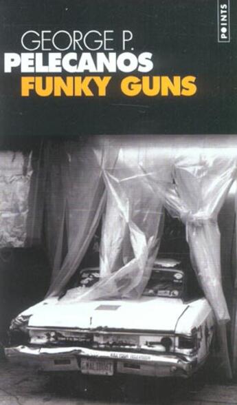 Couverture du livre « Funky guns » de George P. Pelecanos aux éditions Points