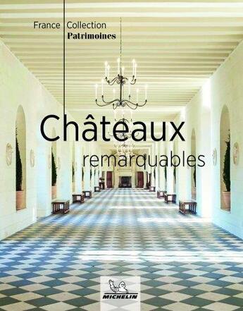 Couverture du livre « Châteaux remarquables » de Collectif Michelin aux éditions Michelin