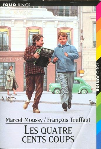 Couverture du livre « Les quatre cents coups - recit d'apres le film de francois truffaut » de Moussy/Truffaut aux éditions Gallimard-jeunesse