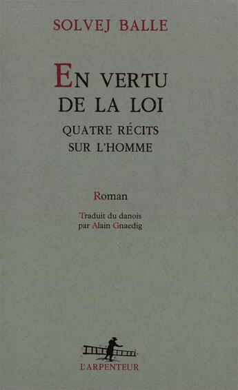 Couverture du livre « En vertu de la loi : quatre recits sur l'homme » de Solvej Balle aux éditions Gallimard