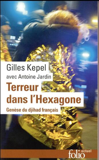 Couverture du livre « Terreur dans l'hexagone ; genèse du djihad français » de Gilles Kepel aux éditions Folio