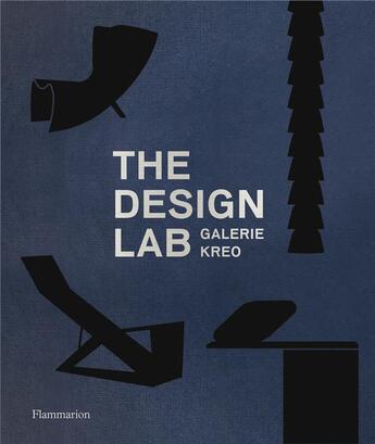 Couverture du livre « The design lab: galerie kreo » de Editorial Direction aux éditions Flammarion