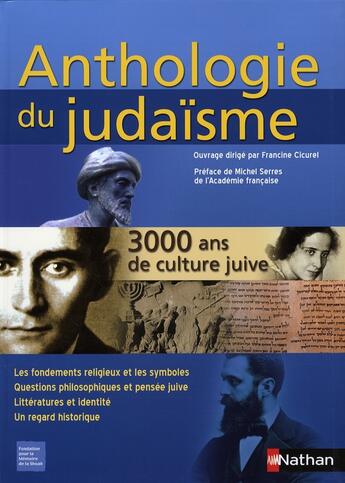 Couverture du livre « Anthologie du judaïsme ; 3000 ans de culture juive, les textes fondateurs de l'histoire » de Francine Cicurel aux éditions Nathan