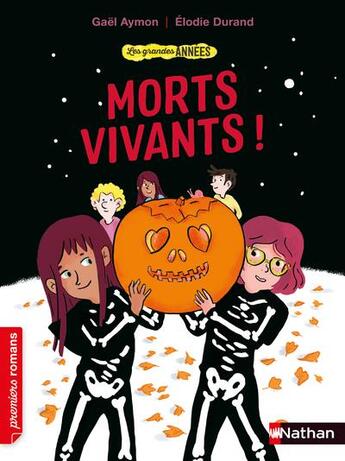 Couverture du livre « Morts-vivants ! » de Gael Aymon et Elodie Durand aux éditions Nathan