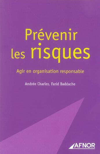 Couverture du livre « Prevenir les risques. agir en organisation responsable. » de Baddache/Charles aux éditions Afnor