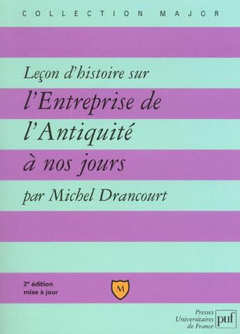 Couverture du livre « Leçon d'histoire sur l'Entreprise de l'Antiquité à nos jours (2e édition) » de Michel Drancourt aux éditions Belin Education