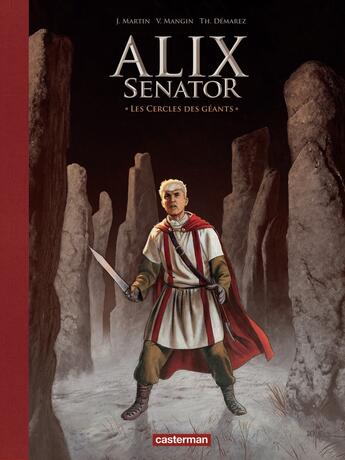 Couverture du livre « Alix Senator Tome 15 : Le cercle des géants » de Jacques Martin et Valerie Mangin et Thierry Demarez aux éditions Casterman